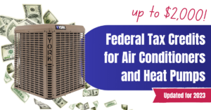 Federal Tax Credits for Air Conditioners and Heat Pumps - up to $2000 - Updated for 2023